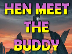 Spill Hen Meet the Buddy