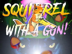 Spill Squirrel with a gun!
