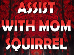 Spill Assist with Mom Squirrel