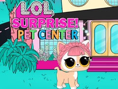 Spill LOL Surprise Pet Center 