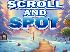 Spill Scroll and Spot