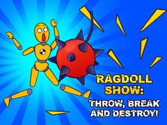 Spill Ragdoll Show: Throw, Break and Destroy!