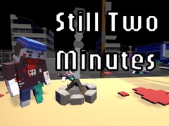 Spill Still Two Minutes