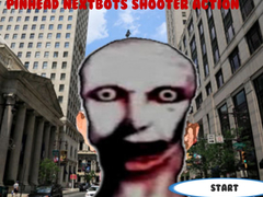 Spill Pinhead Nextbots Shooter Action