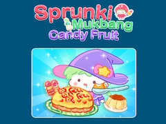 Spill Sprunki Mukbang Candy Fruit 