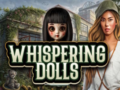 Spill Whispering Dolls