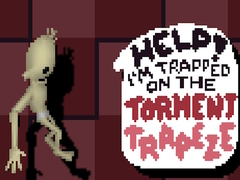 Spill Help! I’m Trapped on The Torment Trapeze