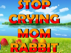Spill Stop Crying Mom Rabbit