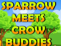 Spill Sparrow Meets Crow Buddies
