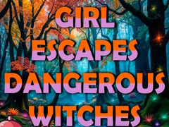 Spill Girl Escapes Dangerous Witches