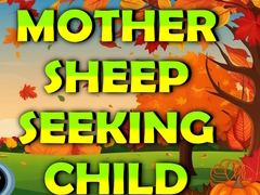 Spill Mother Sheep Seeking Child