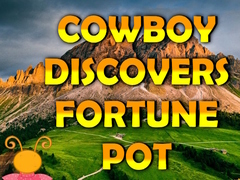 Spill Cowboy Discovers Fortune Pot
