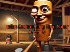 Spill Italian Brainrot Tung Tung Sahur Anomaly