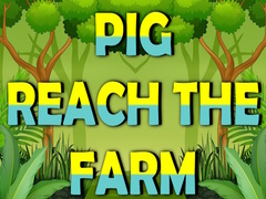 Spill Pig Reach The Farm