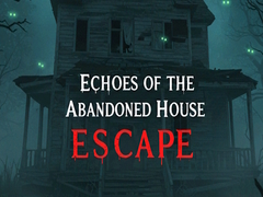Spill Echoes of the Abandoned House Escape