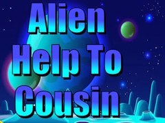 Spill Alien Help To Cousin