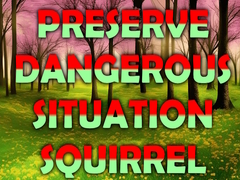 Spill Preserve Dangerous Situation Squirrel