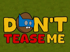 Spill Dont Tease Me