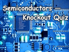 Spill Semiconductors — Knockout Quiz