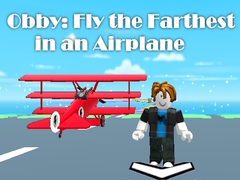 Spill Obby: Fly the Farthest in an Airplane