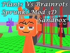 Spill Plants Vs Brainrots Sprunki Mod 3D Sandbox