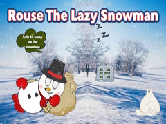 Spill Rouse The Lazy Snowman