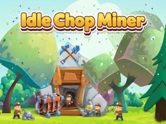 Spill Idle Chop Miner