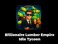 Spill Billionaire Lumber Empire Idle Tycoon