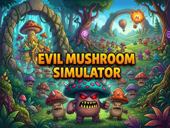 Spill Evil Mushroom Simulator