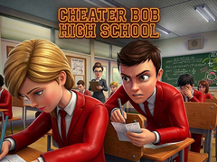 Spill Cheater Bob High School 