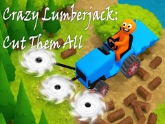 Spill Crazy Lumberjack: Cut Them All