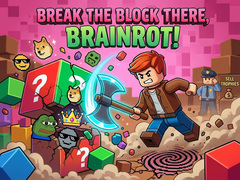 Spill Break the block there, Brainrot!