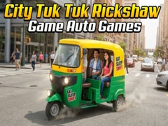 Spill City Tuk Tuk Rickshaw Game Auto Games