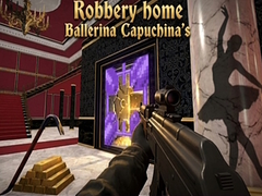 Spill Robbery home Ballerina Capuchina's