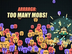 Spill Arrrrgh:Too Many Mobs!