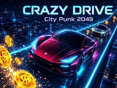 Spill Crazy Drive: City Punk 2049