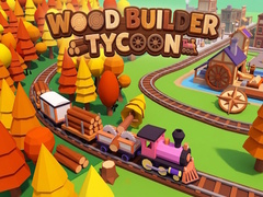 Spill Wood Builder Tycoon