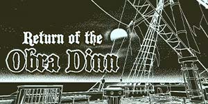 Return of the Obra Dinn 